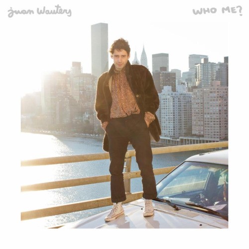 Juan Wauters — Who&nbsp;Me?