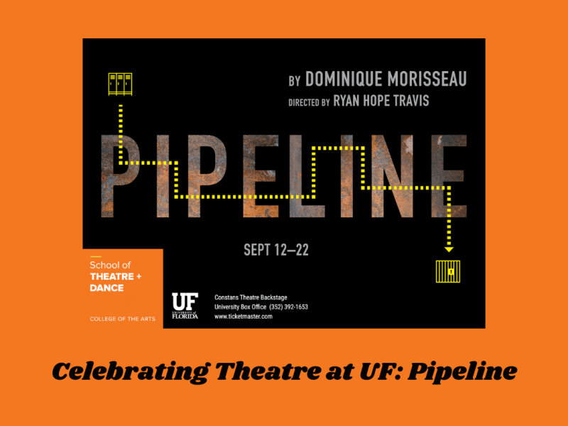 Celebrating Theatre at UF:&nbsp;Pipeline